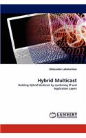 Hybrid Multicast