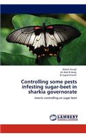 Controlling some pests infesting sugar-beet in sharkia governorate
