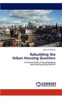 Rebuilding the Urban Housing Question