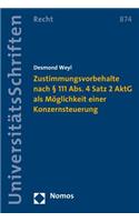 Zustimmungsvorbehalte Nach 111 Abs. 4 Satz 2 Aktg ALS Moglichkeit Einer Konzernsteuerung