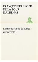 L'amie rustique et autres vers divers