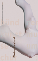 Fleischeslust - Oder Die Lust an Der Darstellung Des Fleischlichen