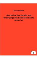 Geschichte des Verfalls und Untergangs des Römischen Reichs