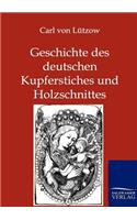Geschichte des deutschen Kupferstiches und Holzschnittes