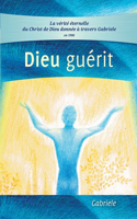 Dieu guérit