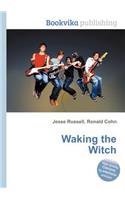 Waking the Witch