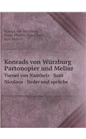 Konrads von Würzburg Partonopier und Meliur Turnei von Nantheiz - Sant Nicolaus - lieder und sprüche