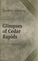 Glimpses of Cedar Rapids
