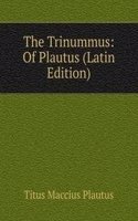 Trinummus: Of Plautus (Latin Edition)