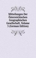 Mitteilungen Der Osterreichischen Geographischen Gesellschaft, Volume 3 (German Edition)