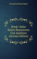 Briefe: Nebst Seinen Rezensionen Und Aufsatzen (German Edition)