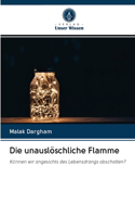 Die unauslöschliche Flamme