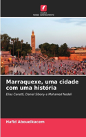 Marraquexe, uma cidade com uma história