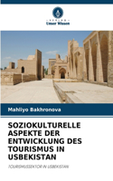 Soziokulturelle Aspekte Der Entwicklung Des Tourismus in Usbekistan
