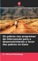 Os pobres nos programas de intervenção para o desenvolvimento a favor dos pobres no Gana