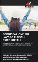 Soddisfazione Sul Lavoro E Rischi Psicosociali