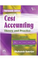 Cost Accounting: Theory and Practice