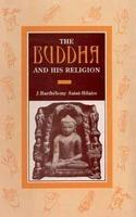 The Buddha And His Religion