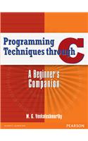 Programming Techniques Through C: A Beginners Companion
