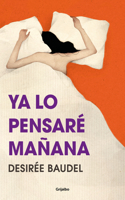 Ya lo pensaré mañana/ I'll Think About it Tomorrow