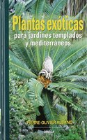 Plantas exoticas : para jardines templados y mediterraneos