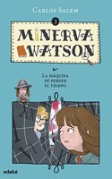 La maquina de perder el tiempo / The Time-Wasting Machine (Minerva Watson)