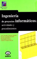 Ingenieria de proyectos informaticos/ Information Project Engineering: actividades y procedimientos