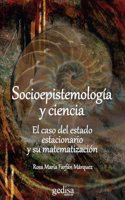 Socioepistemologia y ciencia: El caso del estado estacionario y su matematizacion