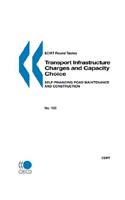 ECMT Round Tables No. 135 Transport Infrastructure Charges and Capacity Choice