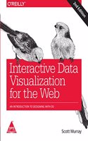 Interactive Data Visualization for the Web: An Introduction to Designing with D3, 2nd Edition