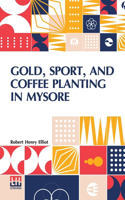 Gold, Sport, And Coffee Planting In Mysore