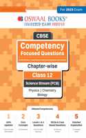 Oswaal Cbse Competency Focused Questions (with MCQS & Case/Source Based Integrated Questions) | Chapter-Wise | Class 12 | Science Stream (Pcb) | Physics | Chemistry | Biology | for 2025 Exam
