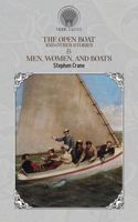 The Open Boat and Other Stories & Men, Women, and Boats