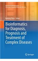 Bioinformatics for Diagnosis, Prognosis and Treatment of Complex Diseases