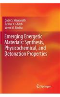 Emerging Energetic Materials: Synthesis, Physicochemical, and Detonation Properties