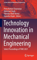 Technology Innovation in Mechanical Engineering: Select Proceedings of Time 2021