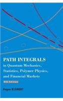 Path Integrals in Quantum Mechanics, Statistics, Polymer Physics, and Financial Markets (4th Edition)