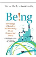Being!: Five Ways of Leading Authentically in an Iconnected World
