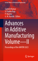 Advances in Additive Manufacturing Volume—II
