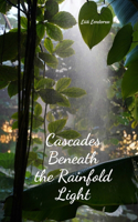 Cascades Beneath the Rainfold Light