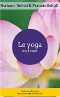 Le Yoga En 1 Mot