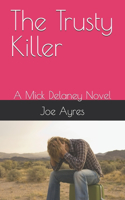 The Trusty Killer