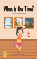 When is the Time?: A book about answering when-questions