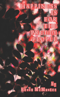 Happiness Is For The Pretty People