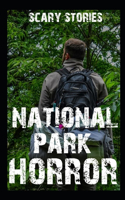 Scary National Park Horror Stories