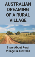 Australian Dreaming Of A Rural Village