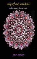 magnifique mandalas relaxantes à colorier pour adultes