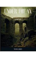 Under the Ax