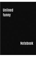 Unlined Funny Notebook: Unlined Notebook / Journal Gift, 120 Pages, 6x9, Soft and black Cover, Matte Finish
