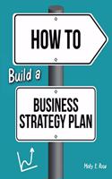 How To Build A Business Strategy Plan